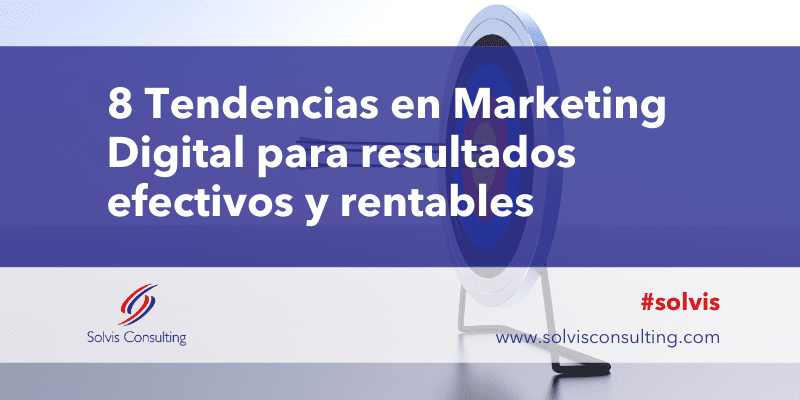 8 Tendencias en Marketing Digital para resultados efectivos y rentables